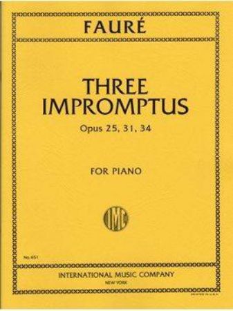 FAURE:THREE IMPROMTUS OP.25,31,34