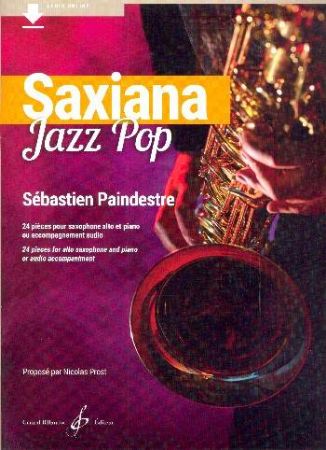 SAXIANA JAZZ POP/PROST/PAINDESTRE/24 PIECES FOR ALTO SAXOPHONE +AUDIO ACCESS