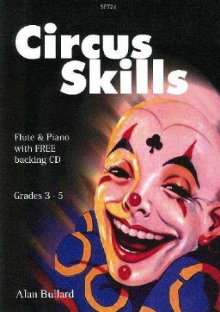 BULLARD:CIRCUS SKILLS FOR FLUTE AND PIANO+CD