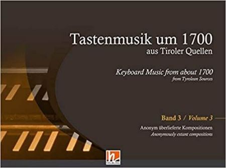 WALTHER:TASTENMUSIK UM 1700 AUS TIROLER QUELLEN BAND 3