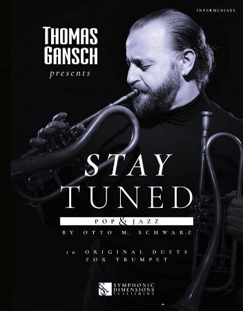 THOMAS GANSCH PRESENTS STAY TUNED POP & JAZZ TRUMPET +AUDIO ACCESS