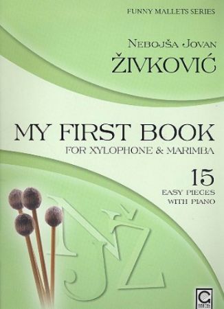 ŽIVKOVIĆ:MY FIRST BOOK FOR XYLOPHONE & MARIMBA