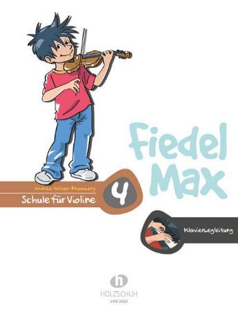 HOLZER-RHOMBERG:FIEDEL MAX SCHULE FUR VIOLINE 4 KLAVIERBEGLEITUNG