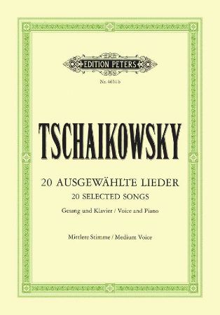 TSCHAIKOWSKY:20 AUSGEWAHLTE LIEDER/SELECTED SONGS MEDIUM VOICE