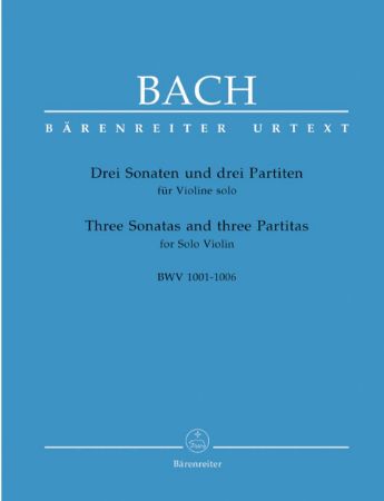 BACH J.S.:THREE SONATAS AND THREE PARTITAS FOR VIOLIN SOLO BWV 1001-1006