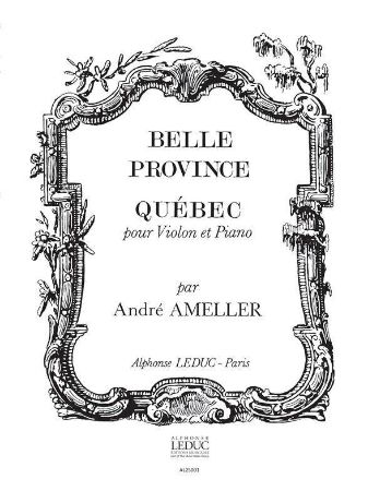 AMELLER:BELLE PROVINCE QUEBEC VIOLON ET PIANO