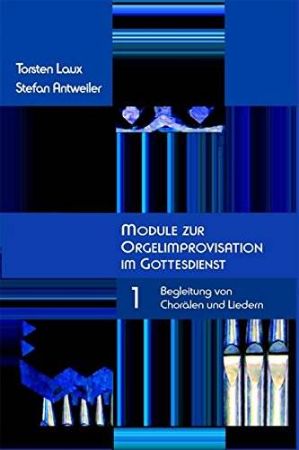 LAUX:MODULE ZUR ORGELIMPROVISATION IM GOTTESDIENST 1