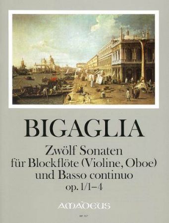 BIGAGLIA:12 SONATEN OP.1/1-4  FUR BLOCKFLOTE(VIOLINE,OBOE) UND BASSO CON.