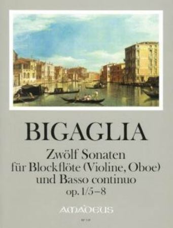 BIGAGLIA:12 SONATEN OP.1/5-8  FUR BLOCKFLOTE(VIOLINE,OBOE) UND BASSO CON.