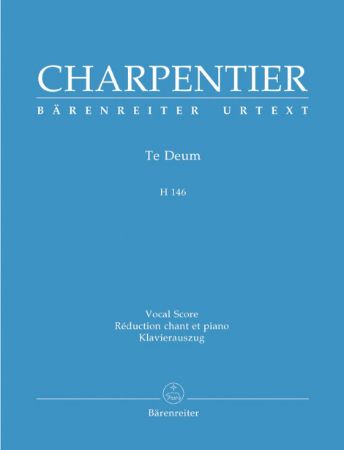 CHARPENTIER:TE DEUM H 146 VOCAL SCORE