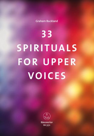 BUCKLAND:33 SPIRITUALS FOR UPPER VOICES