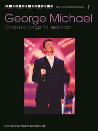 GEORGE MICHAEL 15 CLASSIC SONGS FOR KEYBOARD