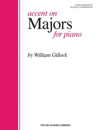 GILLOCK:ACCENT ON MAJORS FOR PIANO