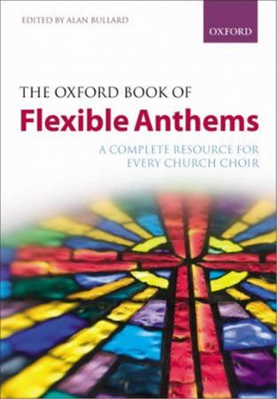 THE OXFORD BOOK OF FLEXIBLE ANTHEMS SATB
