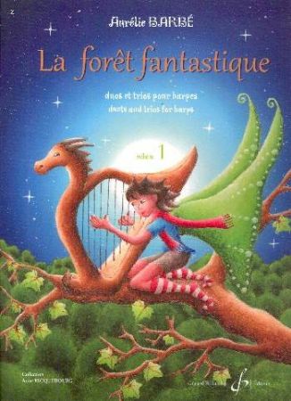 BARBE:LA FORET FANTASTIQUE VOL.1 DUETS AND TRIOS FOR HARP