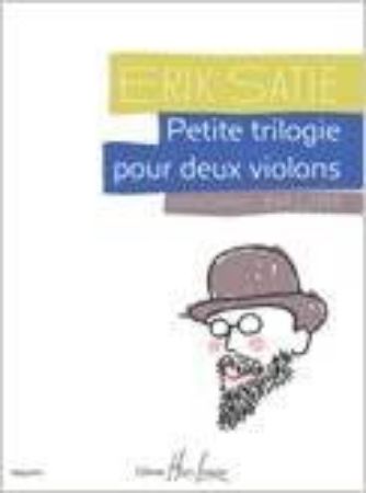 SATIE:PETITE TRILOGIE 2VIOLONS