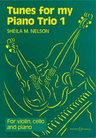 NELSON:TUNES FOR MY PIANO TRIO 1 FOR VIOLIN,CELLO AND PIANO