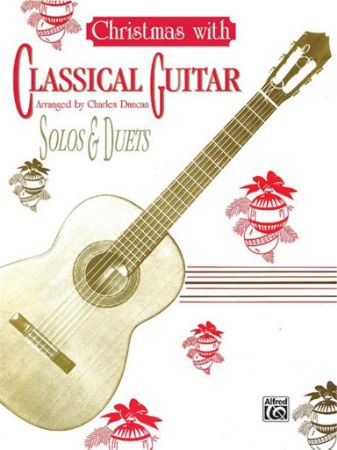 CHRISTMAS WITH CLASSICAL GUITAR SOLOS & DUETS