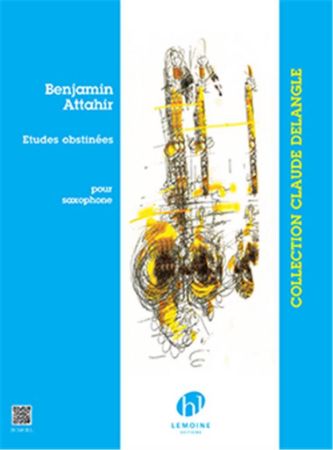 ATTAHIR:ETUDES OBSTINEES POUR SAXOPHONE