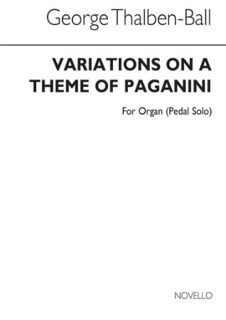 THALBEN-BALL:VARIATIONS ON A THEME OF PAGANINI FOR ORGAN