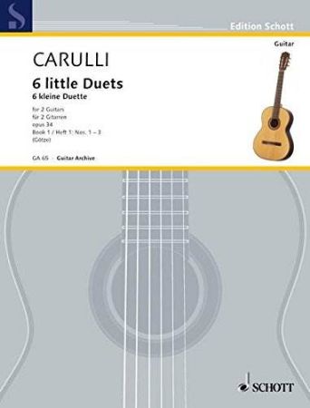 CARULLI:6 LITTLE DUETS OP.34/1-3 BOOK 1 FOR 2 GUITARS