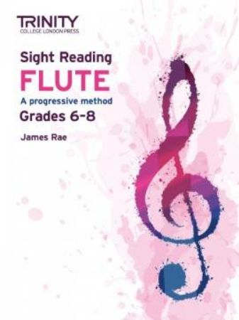 RAE:TRINITY COLLEGE SIGHT READING FLUTE A PROGRESSIVE METHOD GRADES 6-8