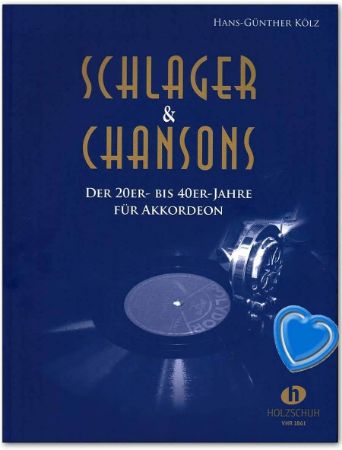 KOLZ:SCHLAGER & CHANSONS DER 20ER BIS 40ER JAHRE FUR AKKORDEON