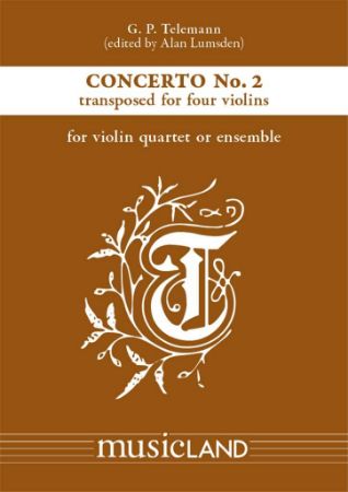 TELEMANN:CONCERTO NO.2 IN G FOR 4 VIOLINS