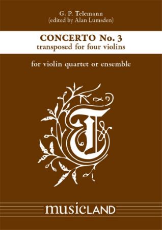 TELEMANN:CONCERTO NO.3 IN D FOR 4 VIOLINS