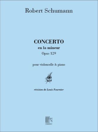 SCHUMANN:CONCERTO EN LA MINEUR (A-MOLL) OP.129 POUR VIOLONCELLE & PIANO