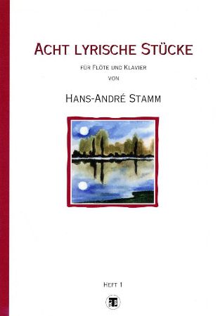 STAMM:ACHT LYRISCHE STUCKE FUR FLOTE UND KLAVIER HEFT 1