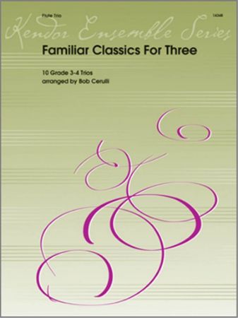 FAMILIAR CLASSICS FOR THREE FLUTE TRIO