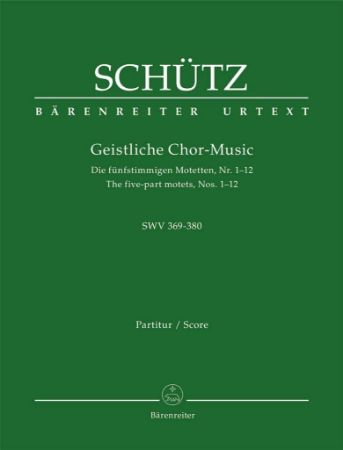 SCHUTZ:GEISTLICHE CHOR-MUSIC SWV 369-380 SCORE
