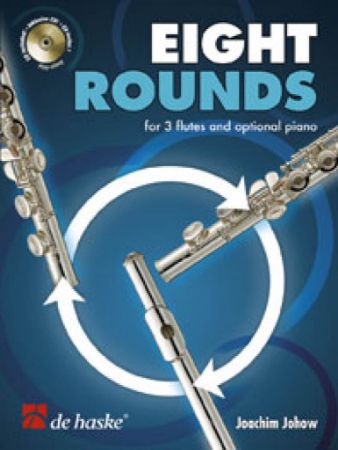JOHOW:EIGHT ROUNDS +CD FOR 3 FLUTES AND OPTIONAL PIANO