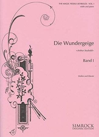 SEYBOALD:DIE WUNDERGEIGE VOL. 1 VIOLIN AND PIANO