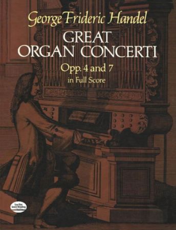 HANDEL:GREAT ORGAN CONCERTI OPP.4 AND 7 FULL SCORE