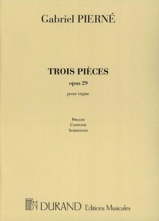 PIERNE:TROIS PIECES OP.29 POUR ORGUE