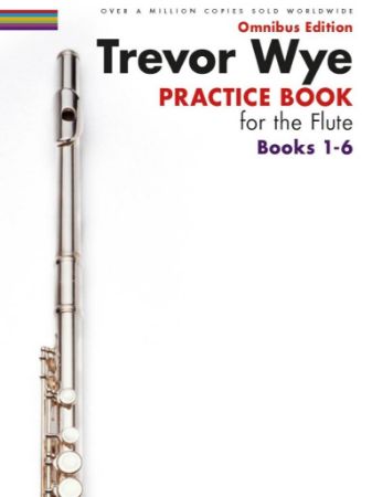 WYE:PRACTICE BOOK FOR THE FLUTE BOOKS 1-6