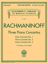 RACHMANINOFF:THREE PIANO CONCERTOS 1,2 & 3 TWO PIANOS FOUR HANDS