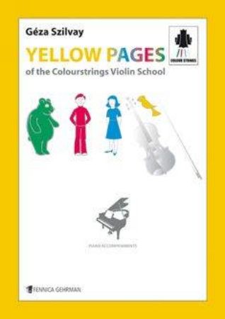 SZILVAY:YELLOW PAGES OF THE COLOURSTRINGS VIOLIN SCHOOL PIANO ACCOMPANIMENTS