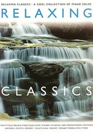 RELAXING CLASSICS A COOL COLLECTION OF SOLOS PIANO