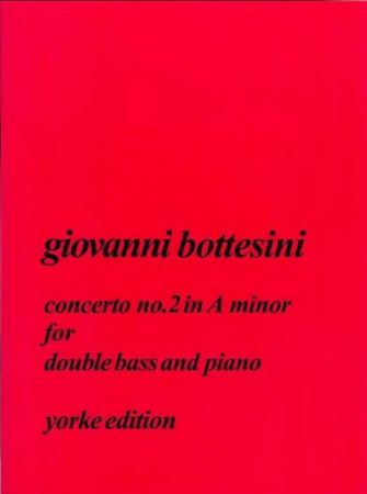 BOTTESINI:CONCERTO NO.2 IN A MINOR FOR DOUBLE BASS AND PIANO