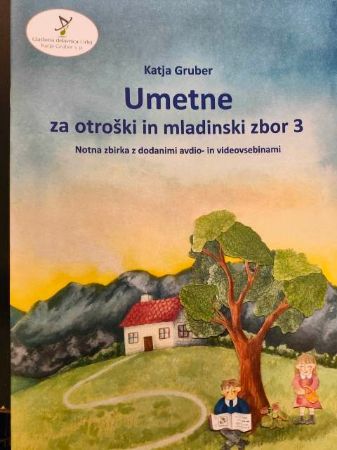 GRUBER:UMETNE ZA OTROŠKI IN MLADINSKI ZBOR 3