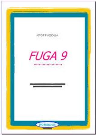 PIAZZOLLA:FUGA 9 SCORE