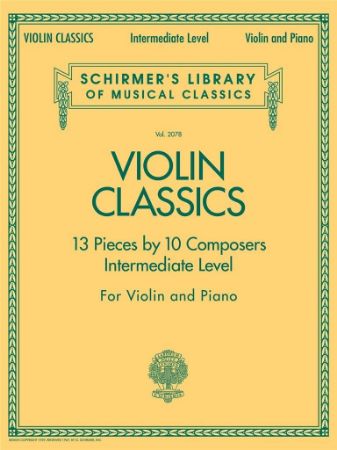 VIOLIN CLASSICS 13 PIECES BY 10 COMPSERS FOR VIOLIN AND PIANO