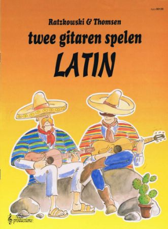 RATZKOWSKI & THOMSEN:TWEE GITAREN SPELEN LATIN 2 GUITARS