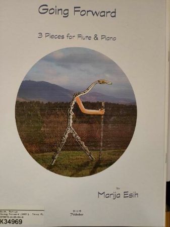 ESIH MARIJA:GOING FORWARD 3 PIECES FOR FLUTE AND PIANO