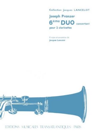 PRANZER/LANCELOT:6EME DUO CONCERTANT POUR 2 CLARINETTES