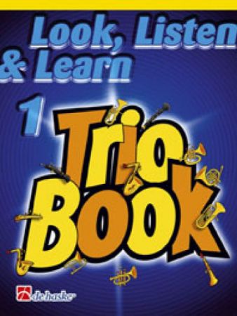 LOOK,LISTEN & LEARN TRIO BOOK 1 TROMBONE B.C.