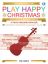 CAPPELLARI:PLAY HAPPY CHRISTAMS VIOLINO E PIANOFORTE